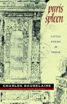 Baudelaire, Charles: Paris Spleen: Little Poems in Prose