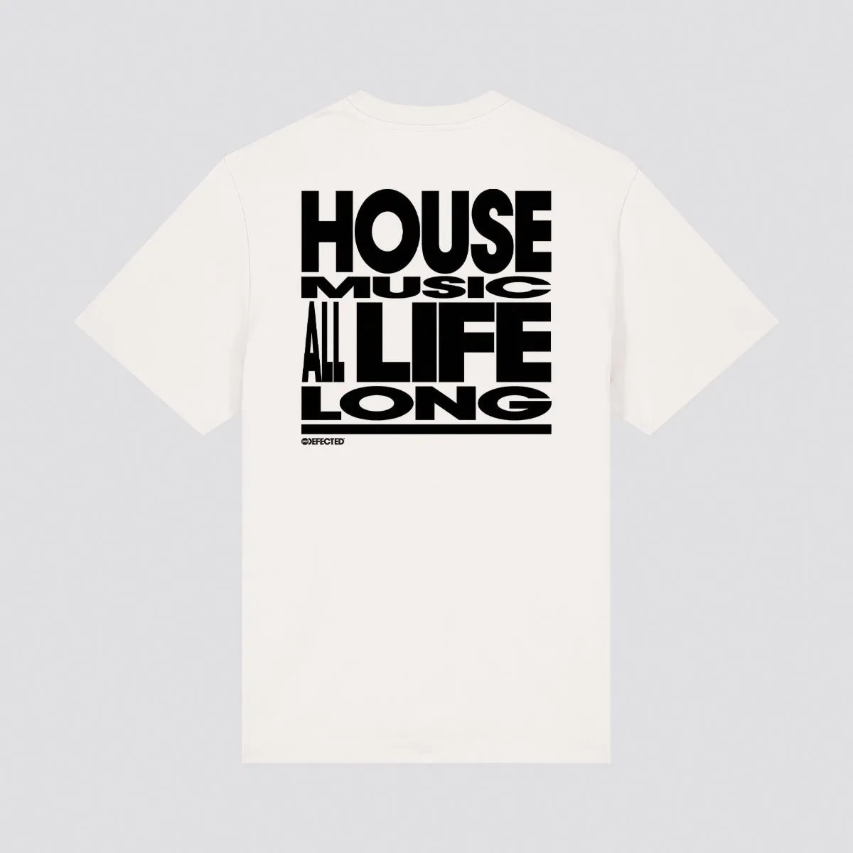 House Music All Life Long Slogan T-Shirt